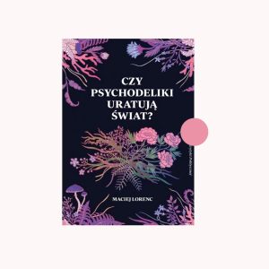 okładka książki "czy psychodeliki zmienią świat"