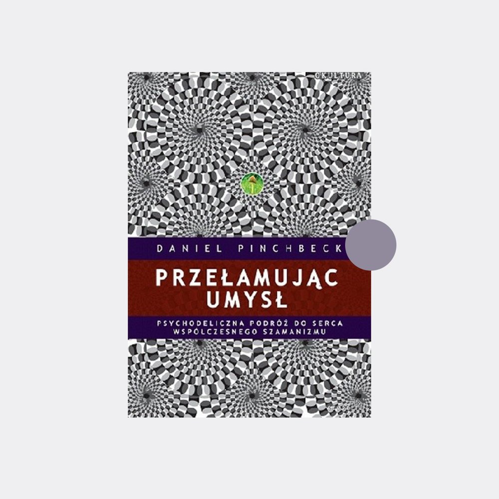 Przełamując umysł — Daniel Pinchbeck